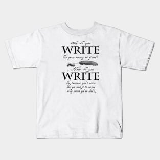 Why Do You Write? Kids T-Shirt